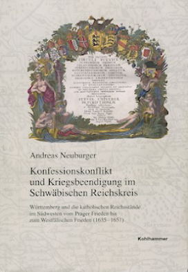 Buchcover: Konfessionskonflikt und Kriegsbeendigung im Schwäbischen Reichskreis